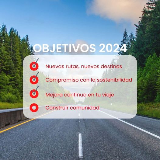 Puede ser una imagen de carretera y texto que dice "OBJETIVOS 2024 Nuevas rutas, nuevos destinos Compromiso con la sostenibilidad Mejora continua en tu viaje Construir comunidad"